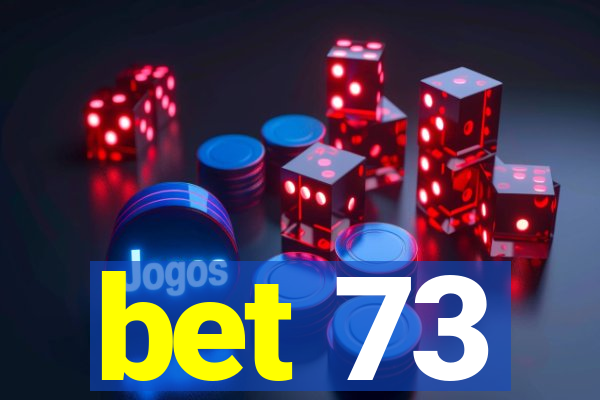 bet 73